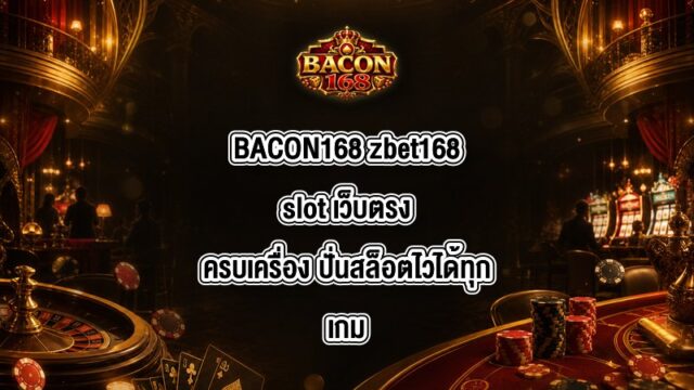 BACON168 zbet168slot