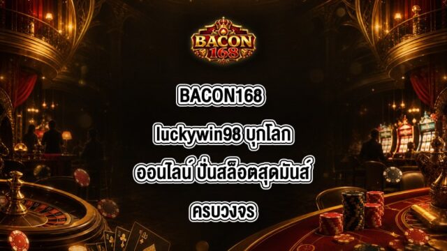BACON168 luckywin98
